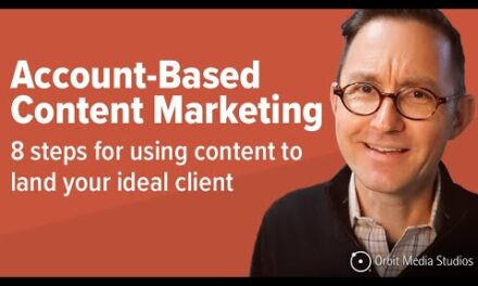 Account-Based Content Marketing: 8-Steps for Building a Content-Driven ABM Program