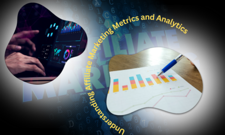 Understanding Affiliate Marketing Metrics and Analytics