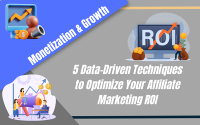 5 Data-Driven Techniques to Optimize Your Affiliate Marketing ROI