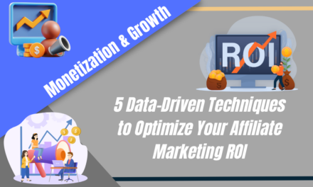 5 Data-Driven Techniques to Optimize Your Affiliate Marketing ROI