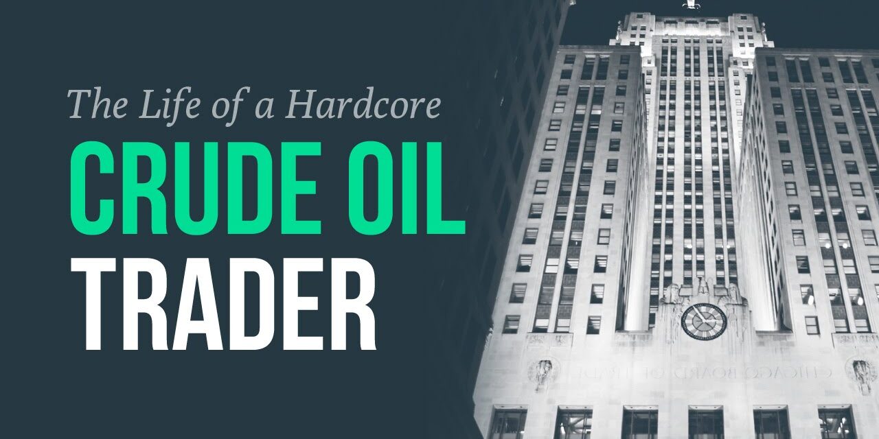 The life of a hardcore crude oil trader | Tracy aka @ChiGrl