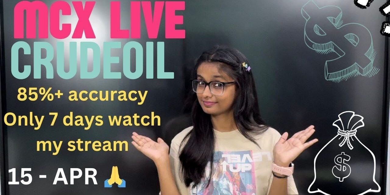 15 APR | MCX Live Trading | Crude Oil Live Trading | Commodity Trading Live Stock Market Live #mcx