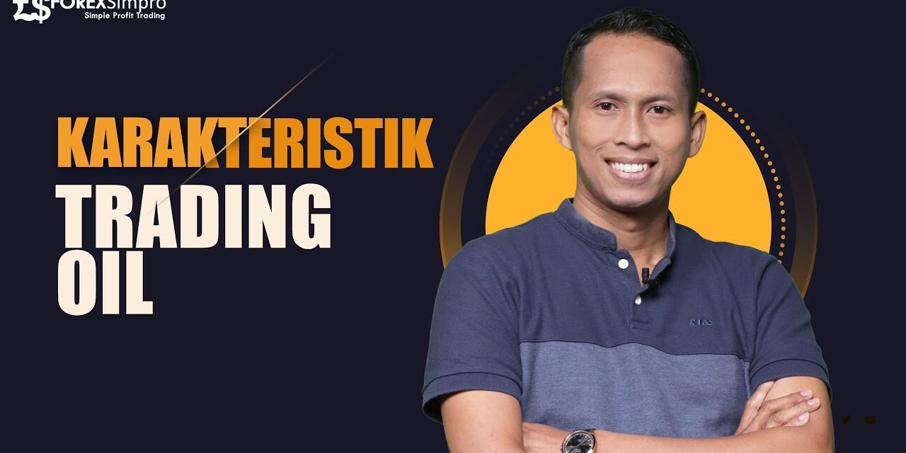 Karakteristik Trading Oil