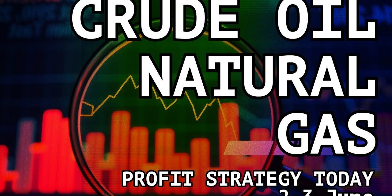 Crude Oil Price Prediction 2-3 June | Natural Gas Trading Strategy | Crude Oil & Natural Gas Live