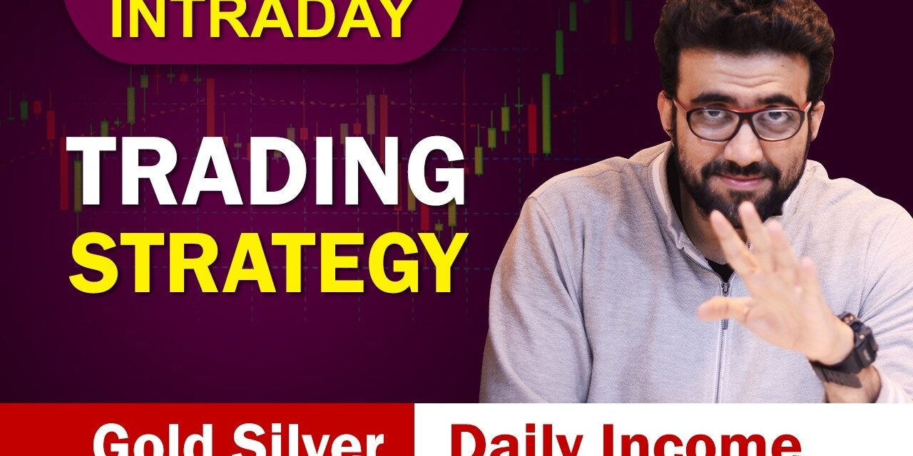Intraday Trading Strategy in Gold and Silver | Siddharth Bhanushali