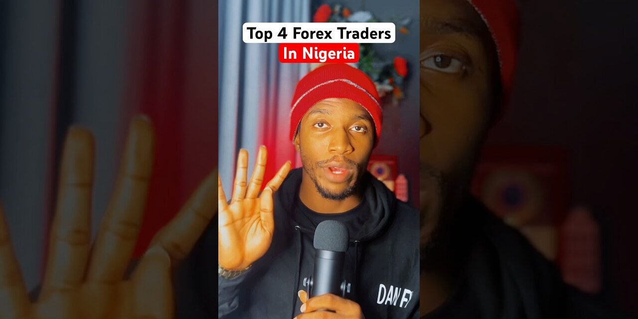 Top 4 forex traders in Nigeria in 2024 #trading #forex