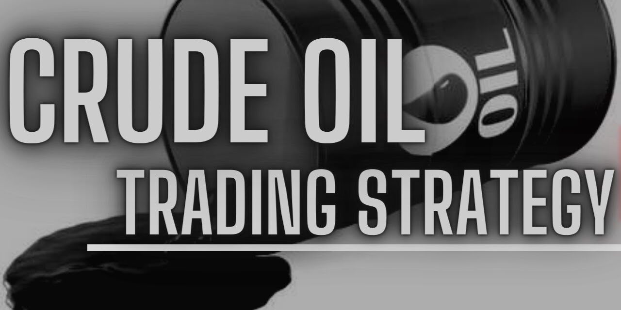 CRUDE OIL TRADING STRATEGY