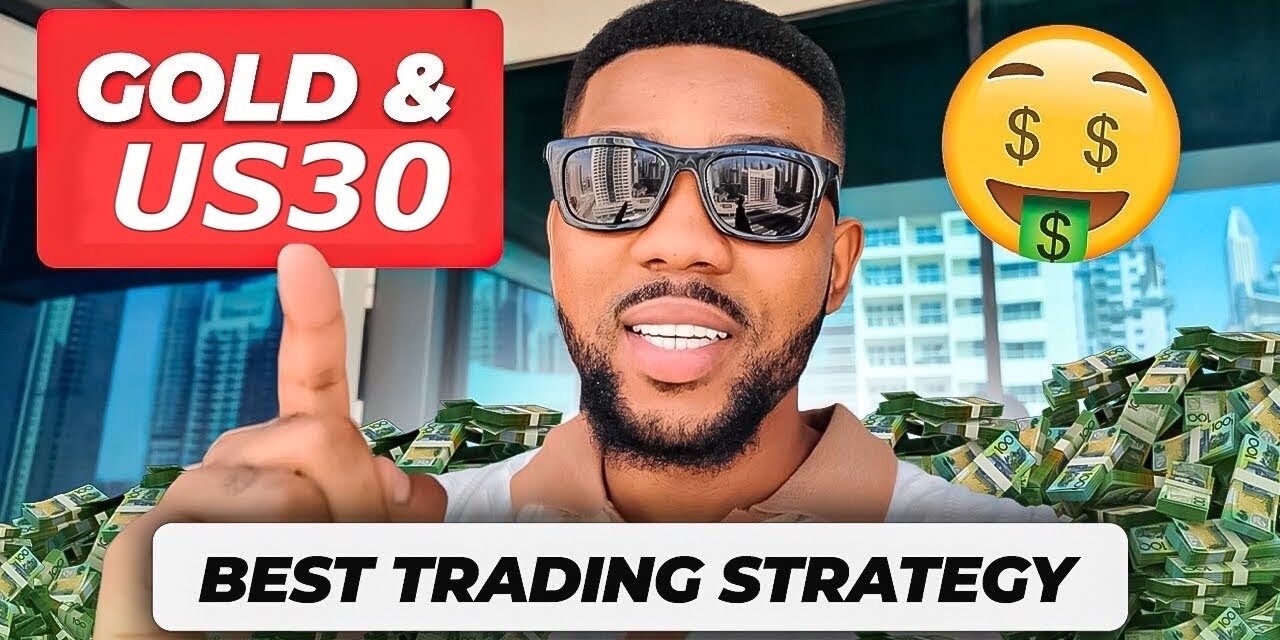 How To Trade GOLD & US30 | Best Forex Strategy