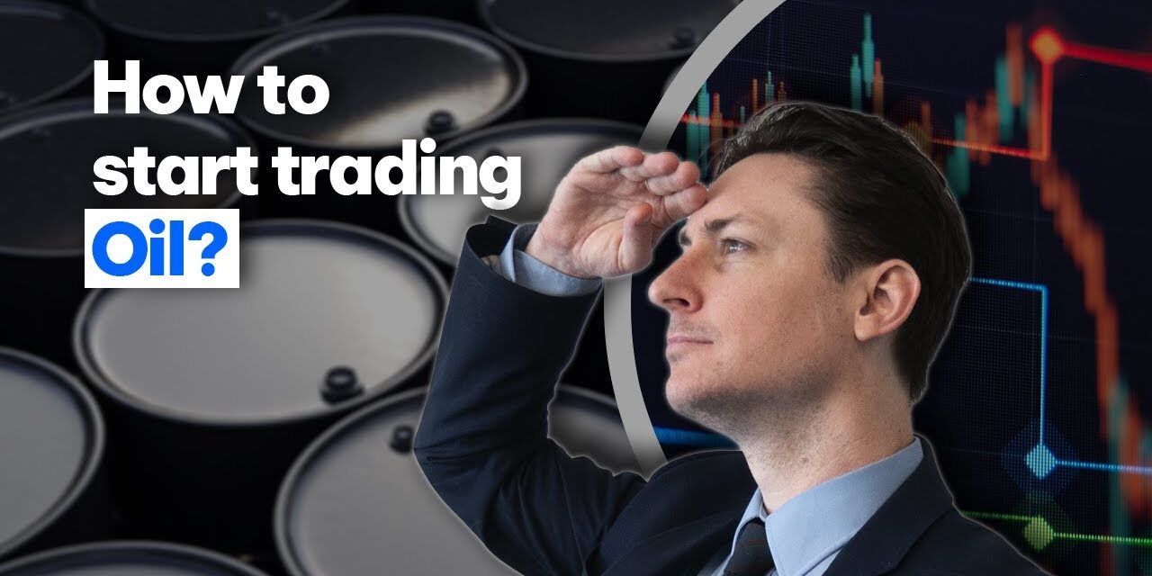How to Place Your First Crude Oil Trade (USOIL & UK Brent)
