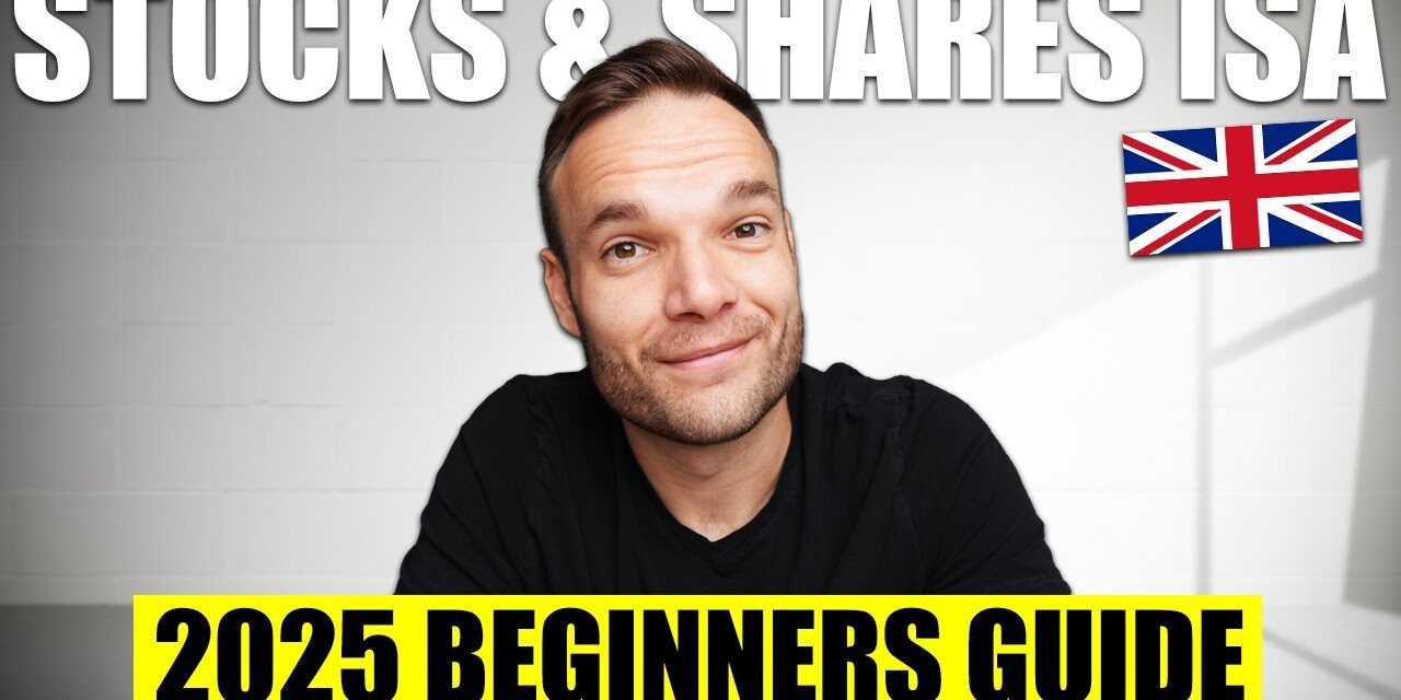 Stocks & Shares ISA Guide for Beginners – (Updated for 2025)