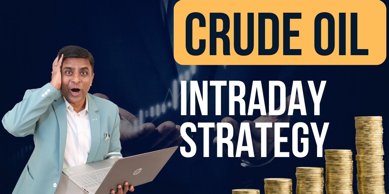 Crude Oil Intraday Strategy | Best Intraday Strategy For Commodity || Trade4Wealth