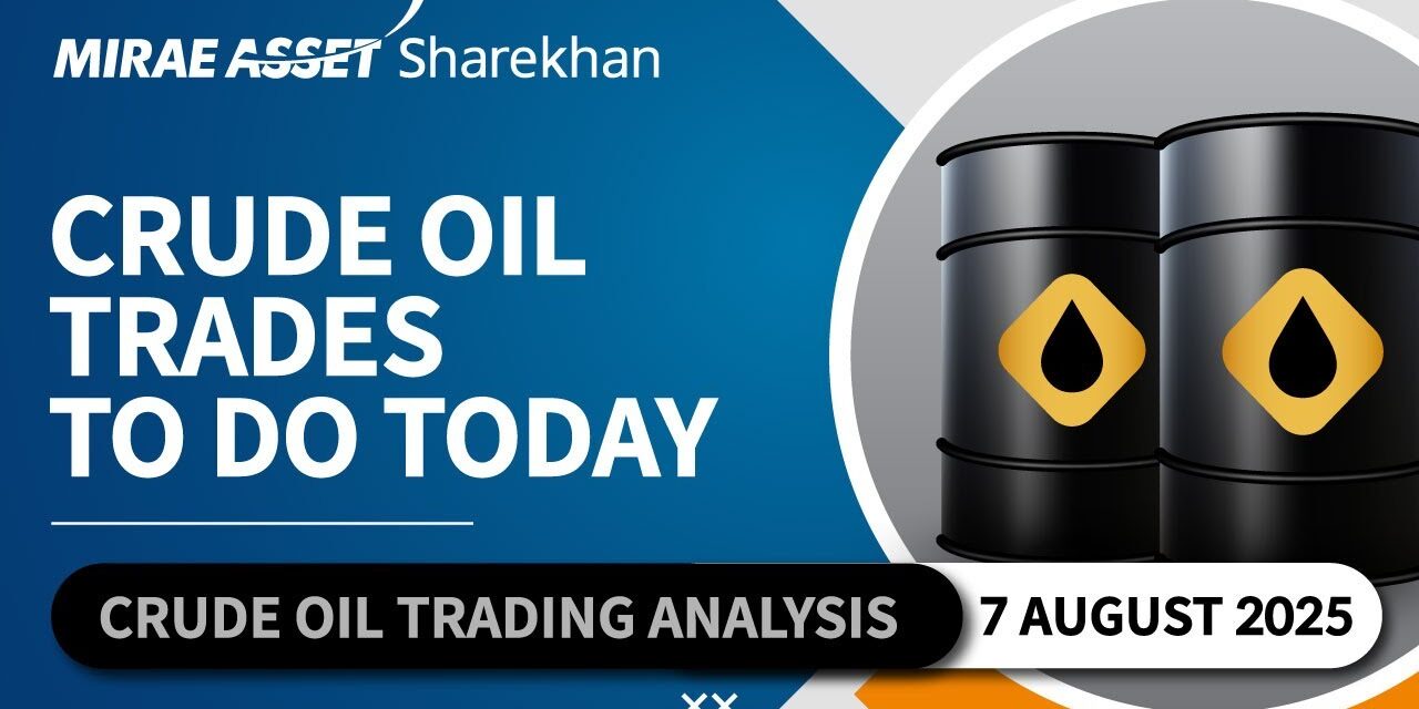 MCX Crude Oil Trading | Commodity and MCX Trading Update in English & Hindi | 7th August 2025