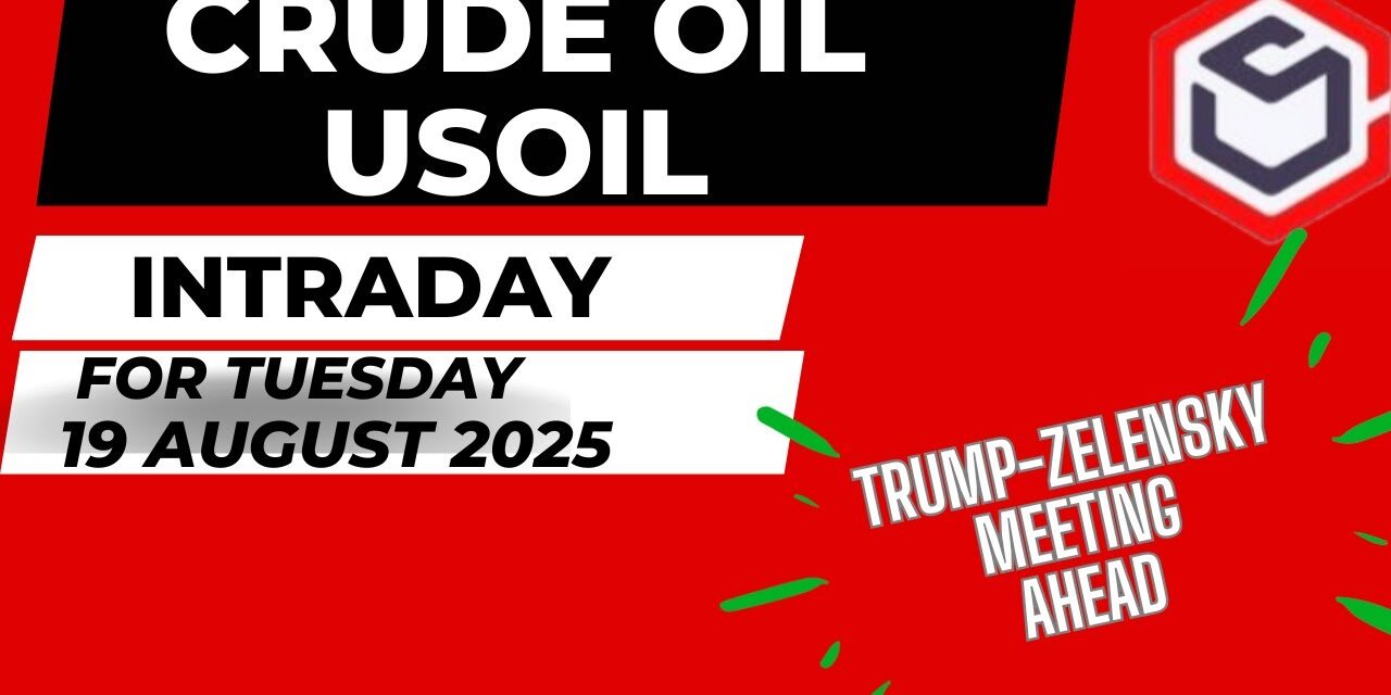 Crude Oil Trading | Crude Oil Prediction for Today Tuesday 19 August 2025 with TARGET