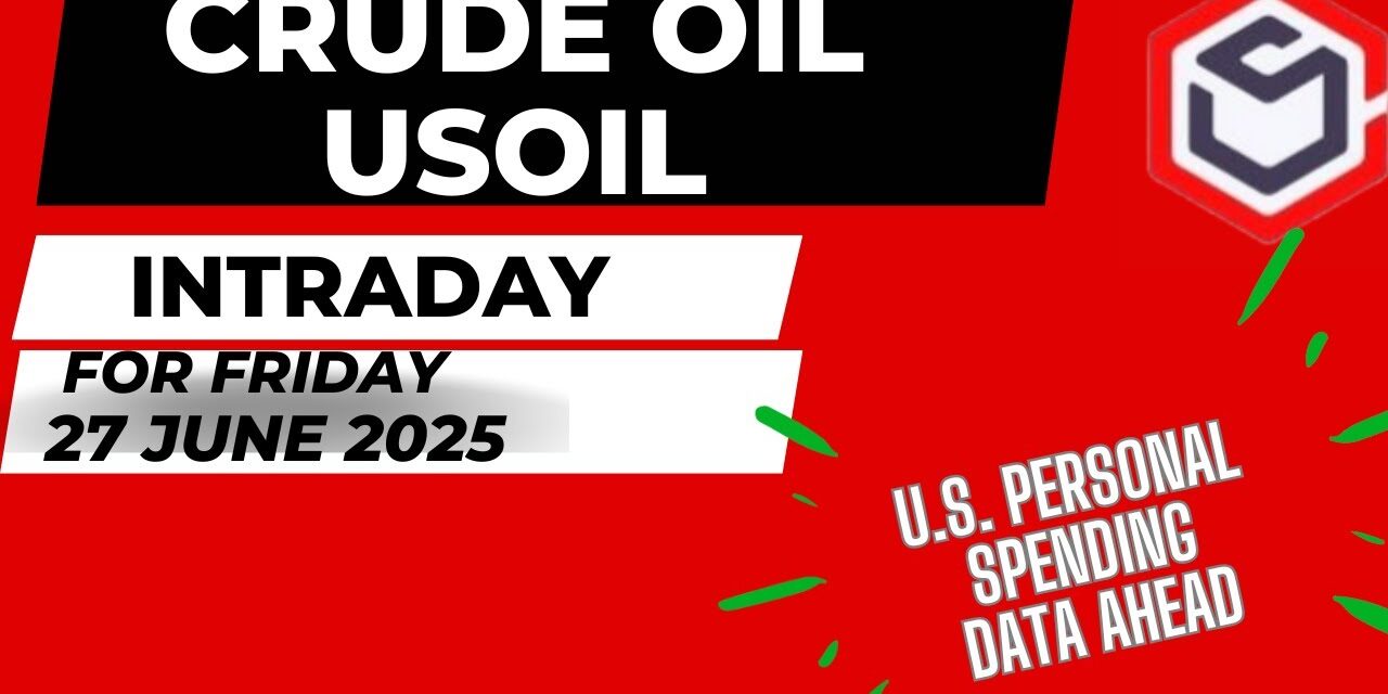 Crude Oil Trading | Crude Oil Prediction for Today Friday 27 June 2025